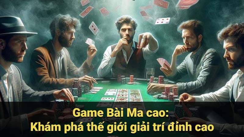 Game Bài Ma cao: Khám phá thế giới giải trí đỉnh cao 4 game-bai-ma-cao